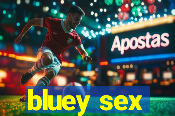 bluey sex